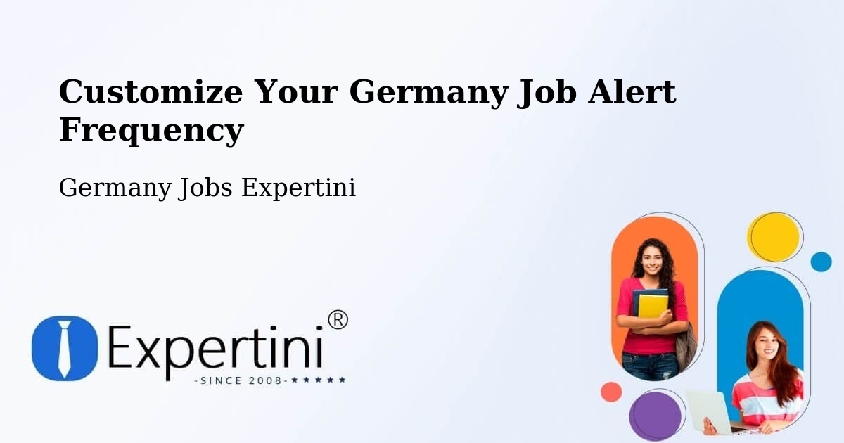 Customize Your Germany Job Alert Frequency - Germany Jobs Expertini